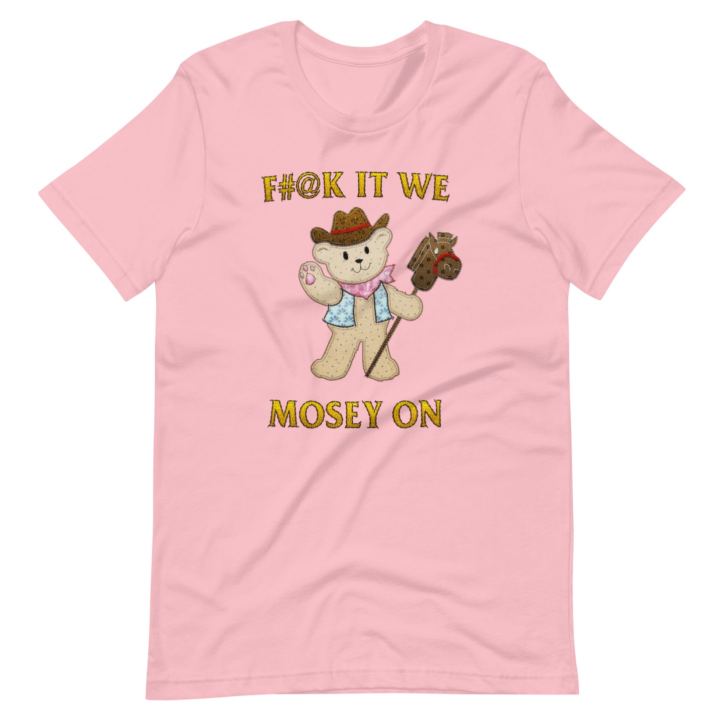 Mosey On (Not Embroidered) Unisex t-shirt