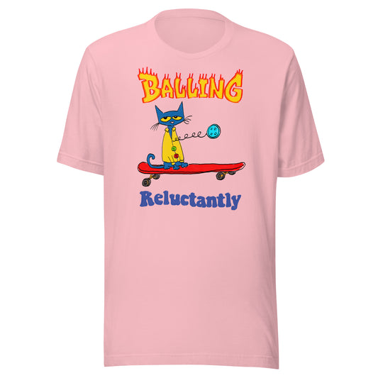 Balling Reluctantly Unisex t-shirt (Bella+Canvas 3001 Shirt)