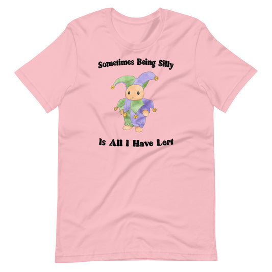 Being Silly Unisex t-shirt