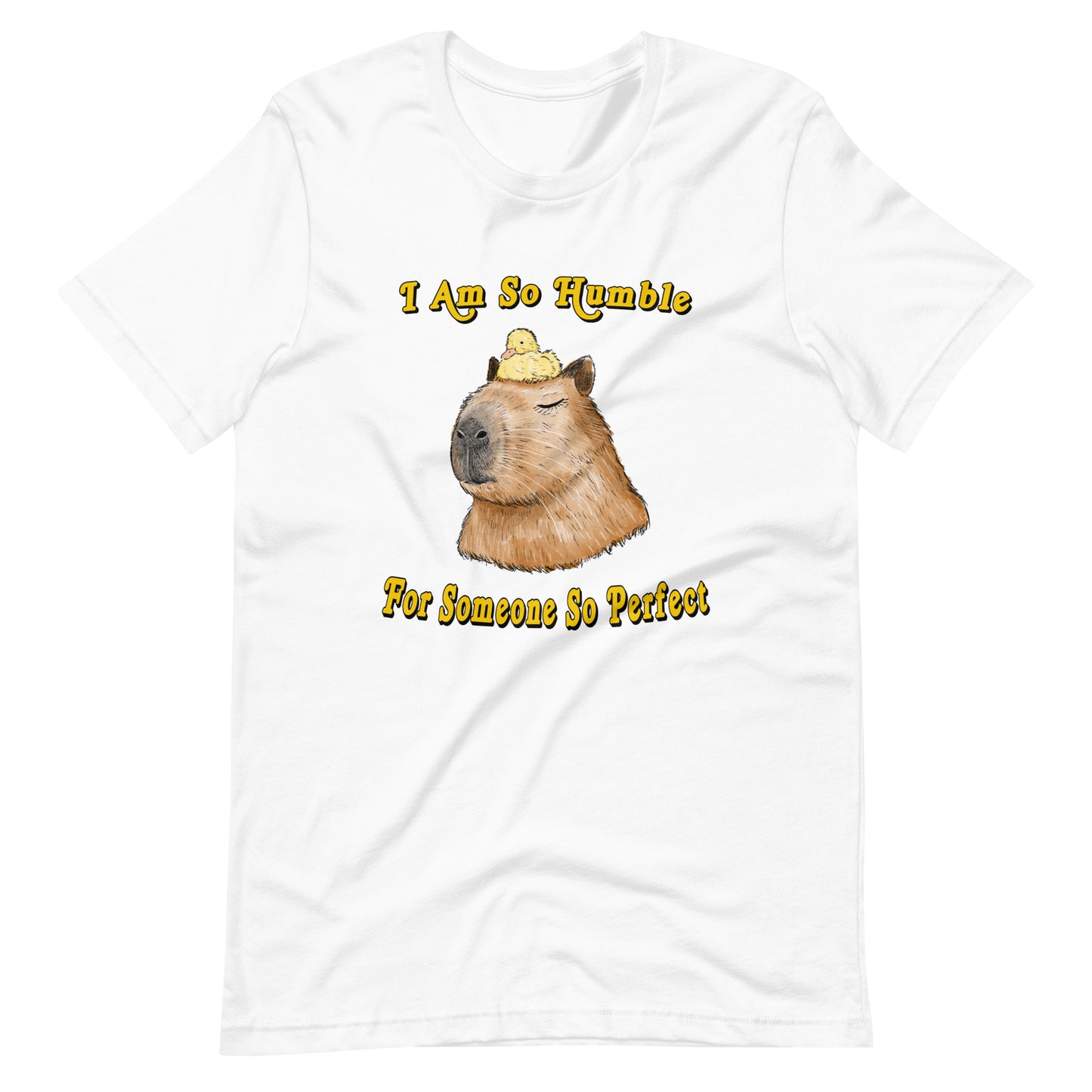 So Perfect and Humble Unisex t-shirt