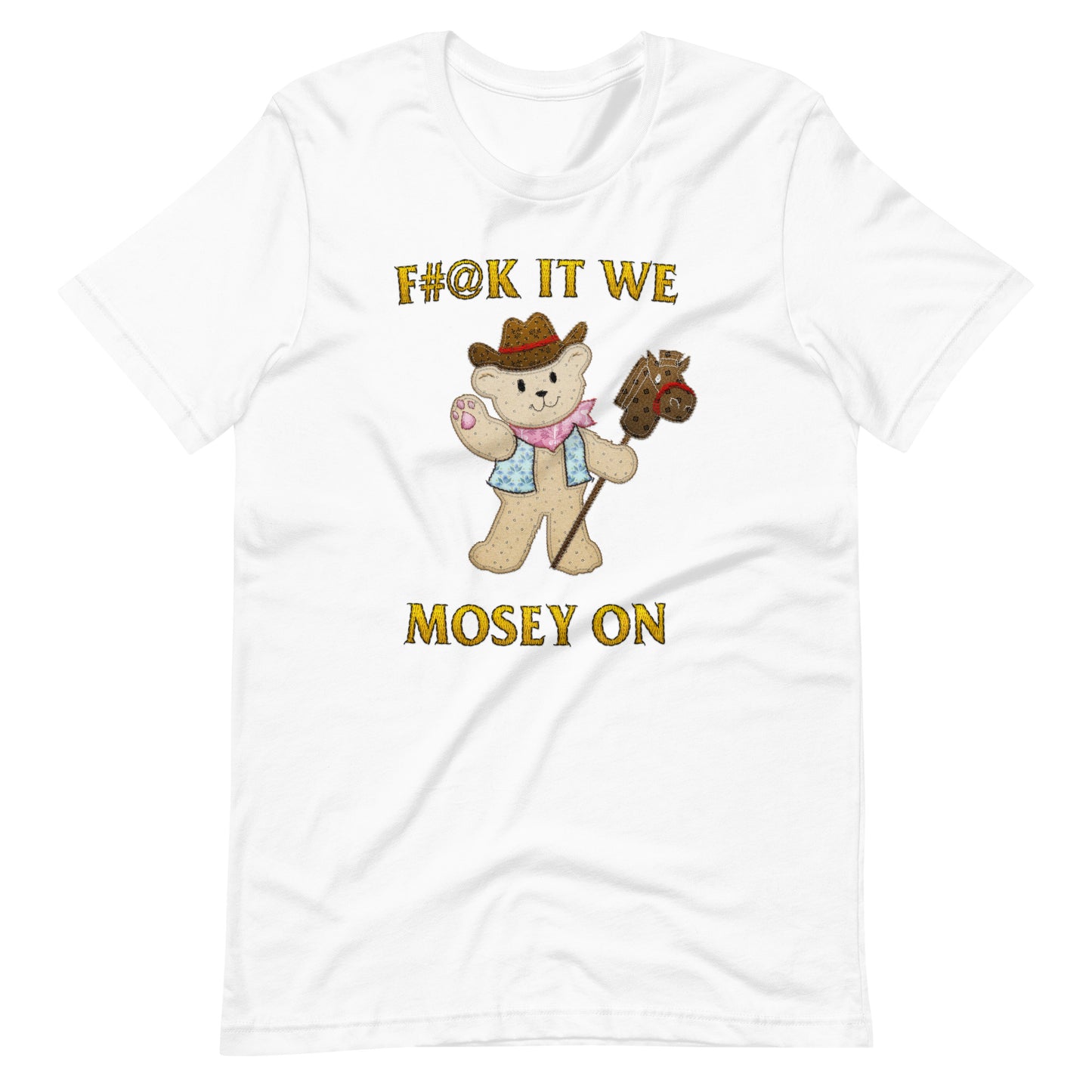 Mosey On (Not Embroidered) Unisex t-shirt