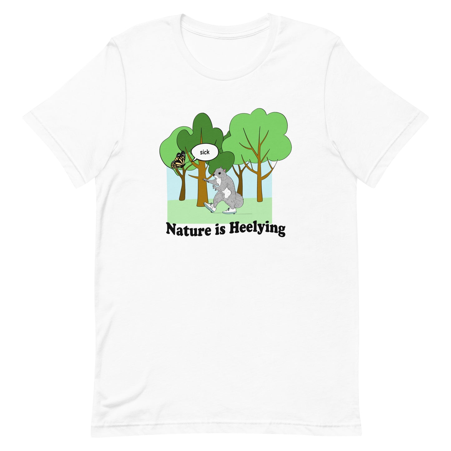 Nature is Heelying (Re-issue) Unisex t-shirt (Bella+Canvas Shirt)